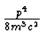 $ {p^4 \over 8m^3 c^2}$