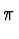 $\displaystyle \pi$