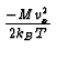 $ {-M v_x^2
\over 2 k_B T}$