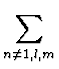 $\displaystyle \sum_{n \neq 1, l,m}^{}$