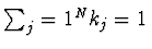 $\sum_j=1^N
k_j = 1$