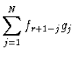 $\displaystyle \sum_{j=1}^N f_{r+1-j} g_j$