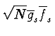 $\displaystyle \sqrt{N} \overline{g}_s \overline{f}_s$