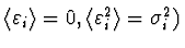 $\langle \varepsilon_i
\rangle = 0, \langle \varepsilon_i^2 \rangle = \sigma_i^2)$