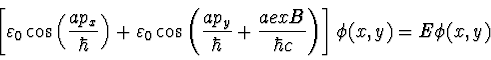 \begin{displaymath}
\left[ \varepsilon_0 \cos\left( {a p_x \over \hbar} \right)...
...e x B \over
\hbar c} \right) \right] \phi(x,y) = E \phi(x,y)
\end{displaymath}