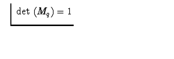 $\Det{M_q} = 1$