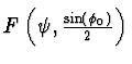 $F\left(\psi, {\sin(\phi_0) \over 2}\right)$