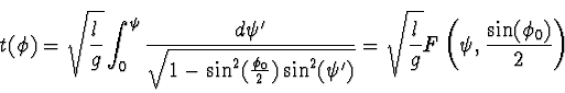 \begin{displaymath}
t(\phi) = \sqrt{{l \over g}} \int_0^\psi {d\psi' \over
\sq...
...sqrt{{l
\over g}} F\left(\psi, {\sin(\phi_0) \over 2}\right)
\end{displaymath}