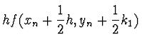 $\displaystyle h f(x_n + \einhalb h, y_n + \einhalb k_1)$