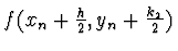 $f(x_n + \halbe{h}, y_n + \halbe{k_2})$