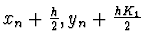 $x_n + \halbe{h}, y_n +
\halbe{h K_1}$