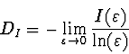 \begin{displaymath}
D_I = - \lim_{\varepsilon \rightarrow 0} {I(\varepsilon)
\over \ln(\varepsilon)}
\end{displaymath}
