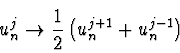 \begin{displaymath}
u_n^j \rightarrow \einhalb \left( u_n^{j+1} + u_n^{j-1} \right)
\end{displaymath}