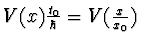 $V(x) {t_0 \over \hbar} = V({x \over x_0})$