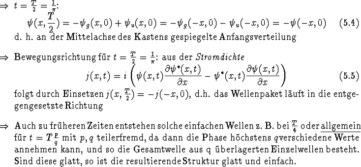 \begin{Folgerungen}
\item $t = \halbe{T} = {1 \over \pi}$:
\begin{equation}
\...
...se glatt, so ist die
resultierende Struktur glatt und einfach.
\end{Folgerungen}