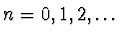 $n=0,1,2,\ldots$