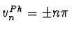 $v^{Ph}_n = \pm n \pi$