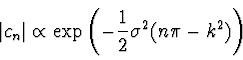 \begin{displaymath}
\vert c_n\vert \propto \exp\left(-\einhalb \sigma^2 (n \pi - k^2)\right)
\end{displaymath}