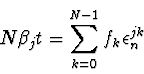 \begin{displaymath}
N \beta_jt = \sum_{k=0}^{N-1} f_k \epsilon_n^{j k}
\end{displaymath}