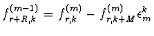 $\displaystyle f_{r+R,k}^{(m-1)} = f_{r,k}^{(m)} - f_{r,k+M}^{(m)}
\epsilon_m^k$