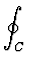 $\displaystyle \oint_{C}^{}$