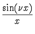 $\displaystyle {\sin(\nu x) \over x}$