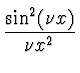 $\displaystyle {{\sin^2(\nu x)} \over {\nu x^2}}$