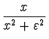 $\displaystyle {x \over
{x^2+\varepsilon^2}}$