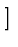 $\displaystyle \left.\vphantom{(k+1)(k+2)-2(k+2)x+x^2 }\right]$