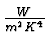 $ {W\over m^2 K^4}$