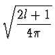 $\displaystyle \sqrt{{{2l+1} \over
{4\pi}}}$