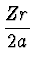 $\displaystyle {Z r \over 2a}$