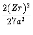 $\displaystyle {{2 (Z r)^2}\over {27 a^2}}$