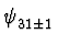 $\displaystyle \psi_{31\pm 1}^{}$