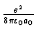 $ {e^2\over 8\pi
\varepsilon_0 a_0}$