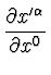 $\displaystyle {\partial x'^{\alpha} \over \partial x^{0}}$