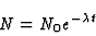 \begin{displaymath}
N = N_0 e^{-\lambda t}
\end{displaymath}