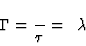 \begin{displaymath}
\Gamma = {\hbar \over \tau} = \hbar \lambda
\end{displaymath}