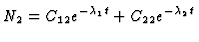 $\displaystyle N_2 = C_{12} e^{-\lambda_1 t} + C_{22} e^{-\lambda_2 t}$