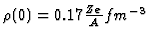 $\rho(0)=0.17
{Ze \over A} fm^{-3}$