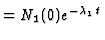 $=N_1(0) e^{-\lambda_1 t}$