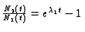 ${N_2(t) \over N_1(t)}= e^{\lambda_1 t} -1$