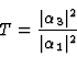 \begin{displaymath}
T={\vert\alpha_3\vert^2 \over \vert\alpha_1\vert^2}
\end{displaymath}