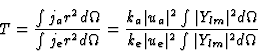 \begin{displaymath}
T = {\int j_a r^2 d\Omega \over \int j_e r^2 d\Omega} = {k_...
...over k_e \vert u_e\vert^2 \int \vert Y_{lm}\vert^2
d\Omega }
\end{displaymath}