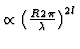 $\propto \left({R 2\pi
\over \lambda}\right)^{2l}$