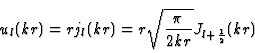 \begin{displaymath}
u_l(kr) = r j_l(kr) = r \sqrt{\pi \over 2kr} J_{l+\einhalb} (kr)
\end{displaymath}