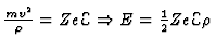 ${mv^2 \over
\rho} = Z e \mathcal{E} \Rightarrow E = \einhalb Z e
\mathcal{E} \rho$