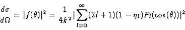 \begin{displaymath}
{d\sigma \over d\Omega} = \vert f(\theta)\vert^2 = {1 \over...
...t\sum_{l=0}^\infty (2l+1) (1-\eta_l) P_l(\cos(\theta))\vert^2
\end{displaymath}