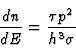 \begin{displaymath}
{dn \over dE} = {\tau p^2 \over h^3 \sigma}
\end{displaymath}