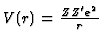 $V(r) = {ZZ' e^2 \over r}$